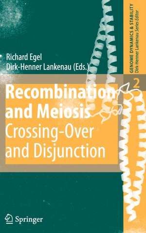 Recombination and Meiosis: Crossing-Over and Disjunction de Richard Egel