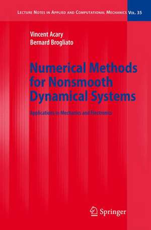 Numerical Methods for Nonsmooth Dynamical Systems: Applications in Mechanics and Electronics de Vincent Acary