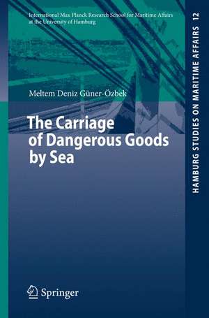 The Carriage of Dangerous Goods by Sea de Meltem Deniz Güner-Özbek