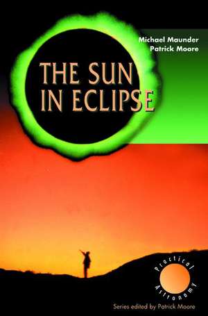 The Sun in Eclipse de Michael Maunder