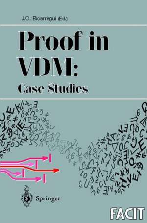 Proof in VDM: Case Studies de Juan C. Bicarregui