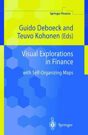 Visual Explorations in Finance: with Self-Organizing Maps de Guido Deboeck