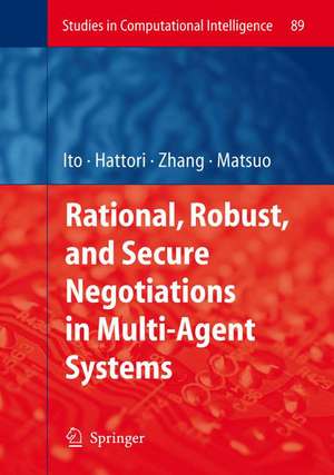 Rational, Robust, and Secure Negotiations in Multi-Agent Systems de Takayuki Ito