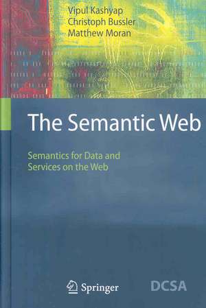 The Semantic Web: Semantics for Data and Services on the Web de Vipul Kashyap