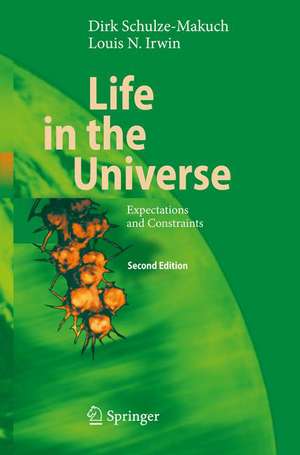 Life in the Universe: Expectations and Constraints de Dirk Schulze-Makuch