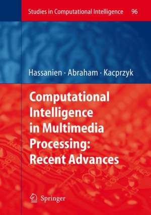 Computational Intelligence in Multimedia Processing: Recent Advances de Aboul-Ella Hassanien