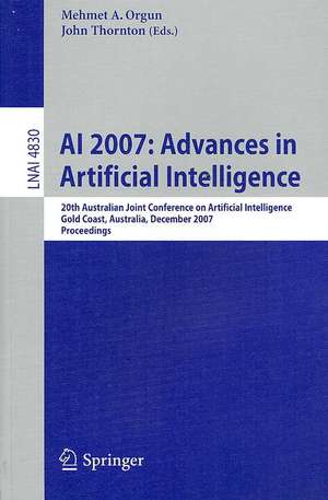 AI 2007: Advances in Artificial Intelligence: 20th Australian Joint Conference on Artificial Intelligence, Gold Coast, Australia, December 2-6, 2007, Proceedings de Mehmet A. Orgun