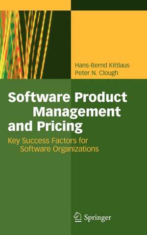 Software Product Management and Pricing: Key Success Factors for Software Organizations de Hans-Bernd Kittlaus