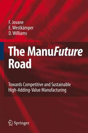 The ManuFuture Road: Towards Competitive and Sustainable High-Adding-Value Manufacturing de Francesco Jovane