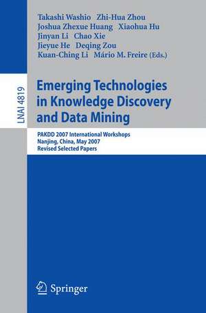 Emerging Technologies in Knowledge Discovery and Data Mining: PAKDD 2007 International Workshops, Nanjing, China, May 22-25, 2007, Revised Selected Papers de Takashi Washio