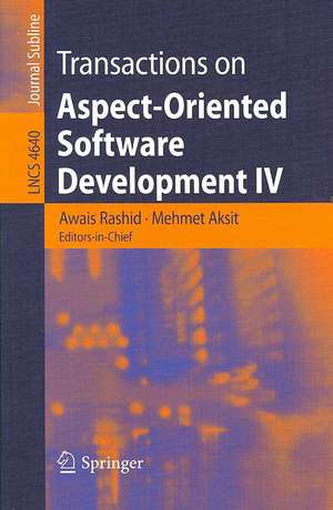 Transactions on Aspect-Oriented Software Development IV: Focus: Early Aspects and Aspects of Software Evolution de Awais Rashid