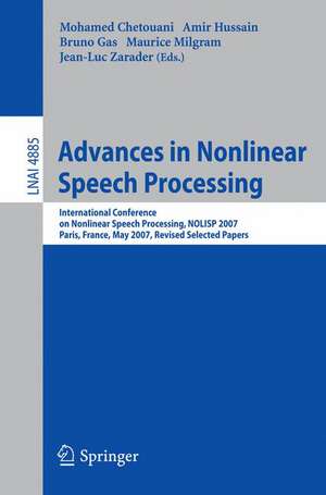 Advances in Nonlinear Speech Processing: International Conference on Non-Linear Speech Processing, NOLISP 2007 Paris, France, May 22-25, 2007 Revised Selected Papers de Mohamed Chetouani