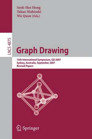 Graph Drawing: 15th International Symposium, GD 2007, Sydney, Australia, September 24-26, 2007, Revised Papers de Seok-Hee Hong