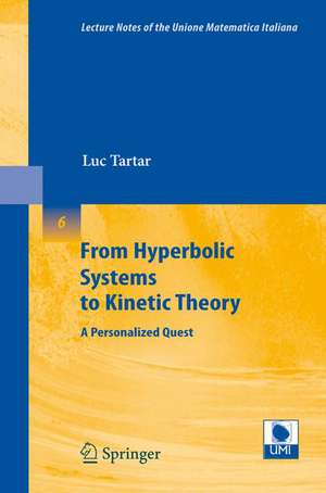 From Hyperbolic Systems to Kinetic Theory: A Personalized Quest de Luc Tartar