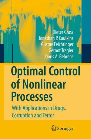 Optimal Control of Nonlinear Processes: With Applications in Drugs, Corruption, and Terror de Dieter Grass