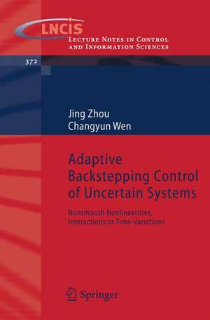 Adaptive Backstepping Control of Uncertain Systems: Nonsmooth Nonlinearities, Interactions or Time-Variations de Jing Zhou