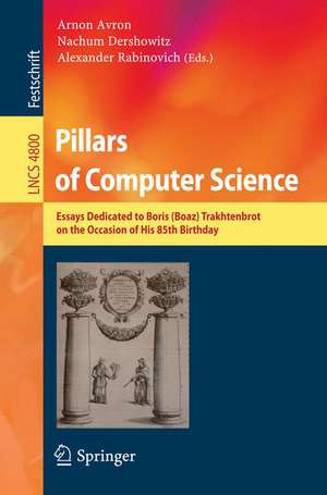 Pillars of Computer Science: Essays Dedicated to Boris (Boaz) Trakhtenbrot on the Occasion of His 85th Birthday de Arnon Avron