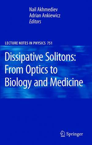 Dissipative Solitons: From Optics to Biology and Medicine de Nail Akhmediev