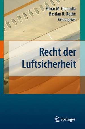 Recht der Luftsicherheit de Elmar M. Giemulla