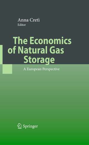 The Economics of Natural Gas Storage: A European Perspective de Anna Cretì