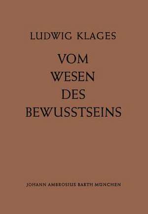 Vom Wesen des Bewusstseins de L. Klages