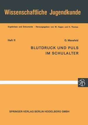 Blutdruck und Puls im Schulalter: Ergebnisse aus Längsschnittuntersuchungen an 2000 Jugendlichen von 10–16 Jahren Parameter für Ruhe und Funktion Sexualdifferenzen — Gruppenunterschiede de G. Mansfeld