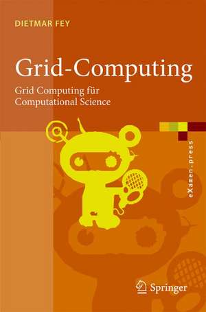 Grid-Computing: Eine Basistechnologie für Computational Science de Dietmar Fey