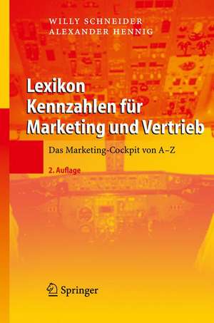 Lexikon Kennzahlen für Marketing und Vertrieb: Das Marketing-Cockpit von A - Z de Willy Schneider