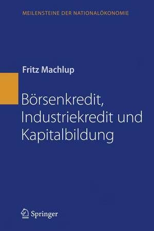 Börsenkredit, Industriekredit und Kapitalbildung de Fritz Machlup