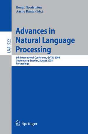 Advances in Natural Language Processing: 6th International Conference, GoTAL 2008, Gothenburg, Sweden, August 25-27, 2008, Proceedings de Aarne Ranta