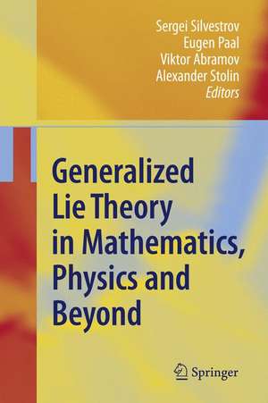 Generalized Lie Theory in Mathematics, Physics and Beyond de Sergei D. Silvestrov