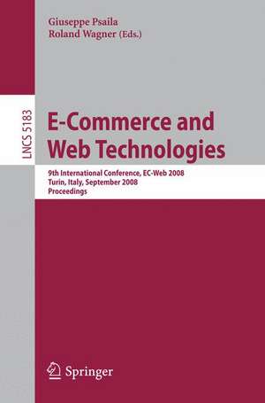 E-Commerce and Web Technologies: 9th International Conference, EC-Web 2008 Turin, Italy, September 3-4, 2008, Proceedings de Giuseppe Psaila