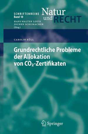 Grundrechtliche Probleme der Allokation von CO2-Zertifikaten de Carolin Küll