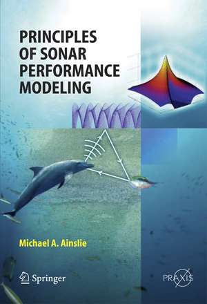 Principles of Sonar Performance Modelling de Michael Ainslie