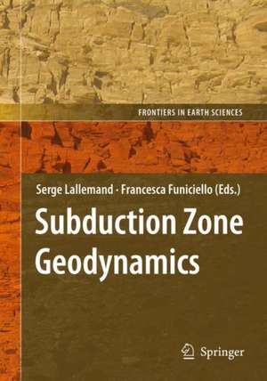 Subduction Zone Geodynamics de Serge Lallemand