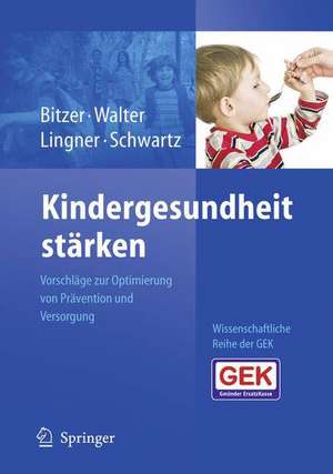 Kindergesundheit stärken: Vorschläge zur Optimierung von Prävention und Versorgung de Eva Maria Bitzer