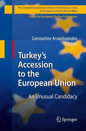 Turkey’s Accession to the European Union: An Unusual Candidacy de Constantine Arvanitopoulos