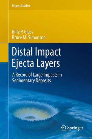 Distal Impact Ejecta Layers: A Record of Large Impacts in Sedimentary Deposits de Billy P. Glass