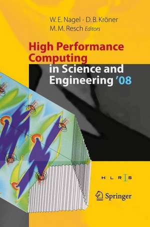 High Performance Computing in Science and Engineering ' 08: Transactions of the High Performance Computing Center, Stuttgart (HLRS) 2008 de Wolfgang E. Nagel