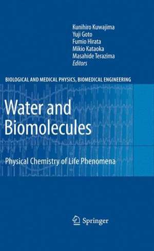 Water and Biomolecules: Physical Chemistry of Life Phenomena de Kunihiro Kuwajima