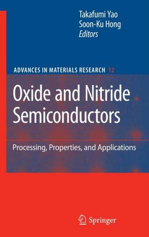 Oxide and Nitride Semiconductors: Processing, Properties, and Applications de Takafumi Yao