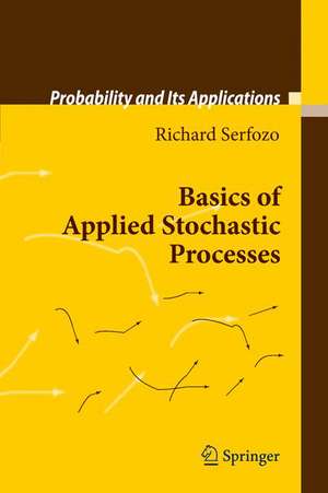 Basics of Applied Stochastic Processes de Richard Serfozo