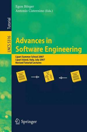 Advances in Software Engineering: Lipari Summer School 2007, Lipari Island, Italy, July 8-21, 2007, Revised Tutorial Lectures de Egon Börger