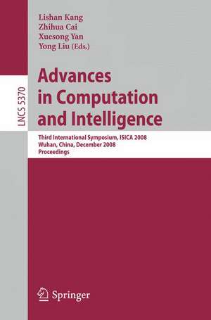 Advances in Computation and Intelligence: Third International Symposium on Intelligence Computation and Applications, ISICA 2008 Wuhan, China, December 19-21, 2008 Proceedings de Xuesong Yan