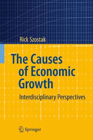 The Causes of Economic Growth: Interdisciplinary Perspectives de Rick Szostak