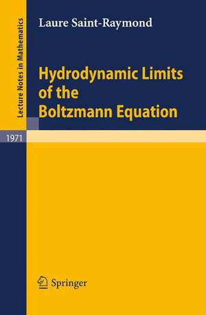 Hydrodynamic Limits of the Boltzmann Equation de Laure Saint-Raymond