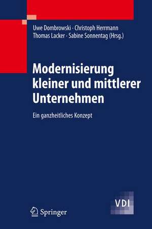 Modernisierung kleiner und mittlerer Unternehmen: Ein ganzheitliches Konzept de Uwe Dombrowski