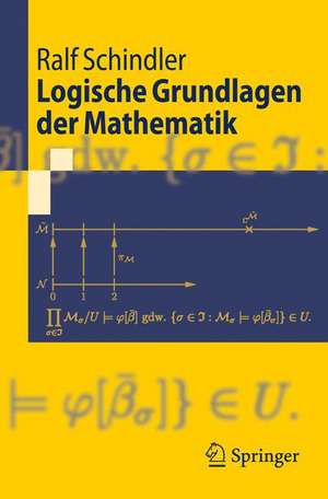 Logische Grundlagen der Mathematik de Ralf Schindler