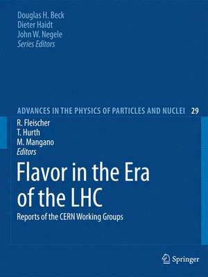 Flavor in the Era of the LHC: Reports of the CERN Working Groups de Robert Fleischer