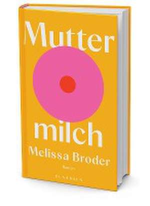 Muttermilch de Melissa Broder